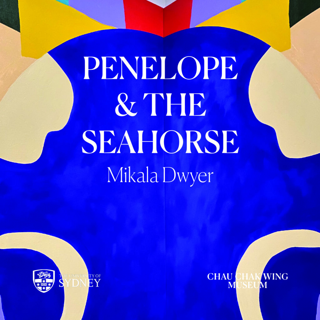 Mikala Dwyer ‘Penelope and the Seahorse’ at the Chau Chak Wing Museum, University of Sydney, AU